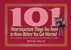 101 Most Important Things You Need to Know Before You Get Married: Life Lessons You're Going to Learn Sooner or Later... By Renae Willis Cover Image