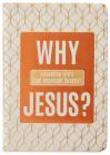 Why Jesus?: Answering Life's Most Important Question Cover Image