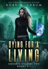 Dying for a Living Omnibus Volume 2: Dying for a Living Books 4-7 By Kory M. Shrum Cover Image