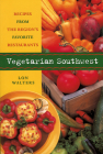 Vegetarian Southwest: Recipes from the Region's Favorite Restaurants (Cookbooks and Restaurant Guides) By Lon Walters Cover Image
