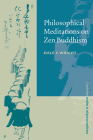 Philosophical Meditations on Zen Buddhism (Cambridge Studies in Religious Traditions #13) Cover Image