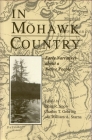 In Mohawk Country: Early Narratives of a Native People (Iroquois and Their Neighbors) By Dean R. Snow (Editor), Charles T. Gehring (Editor), William A. Starna (Editor) Cover Image