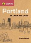 GrassRoutes Portland, Second Edition: An Urban Eco Guide By Serena Bartlett Cover Image
