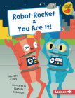 Robot Rocket & You Are It! By Rebecca Colby, Gareth Robinson (Illustrator) Cover Image