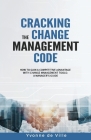 Cracking the Change Management Code: How to gain a competitive advantage with change management tools: A Manager's Guide By Yvonne de Ville Cover Image