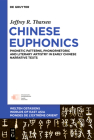 Chinese Euphonics: Phonological Patterns, Phonorhetoric and Literary Artistry in Early Chinese Narrative Texts By Jeffrey R. Tharsen Cover Image