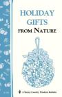 Holiday Gifts from Nature: Storey's Country Wisdom Bulletin A-162 (Storey Country Wisdom Bulletin) By Cornelia M. Parkinson Cover Image