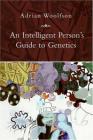 An Intelligent Person's Guide to Genetics By Adrian Woolfson Cover Image