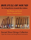 BOX FULL OF SOUND. Six String Electro Acoustic Box Guitars. Art, Design, and Sound. 14 Posters. Trade Book Edition.: Sacred Shout Strings Collection. Cover Image