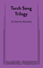 Torch Song Trilogy By Gilmor Brown, Harvey Fierstein, Alice Garwood Cover Image