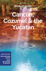 Lonely Planet Cancun, Cozumel & the Yucatan 10 (Travel Guide) Cover Image