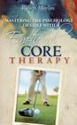 Mastering the Psychology of Golf with Emotional Core Therapy By Robert Moylan Cover Image