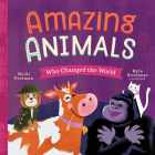 Amazing Animals Who Changed the World (People Who Changed the World) Cover Image