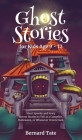 Ghost Stories for Kids Age 9 - 12 Cover Image