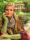 Crocheted Mitts & Mittens: 25 Fun and Fashionable Designs for Fingerless Gloves, Mittens, & Wrist Warmers Cover Image