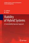 Viability of Hybrid Systems: A Controllability Operator Approach (Intelligent Systems #55) By G. Labinaz, M. Guay Cover Image