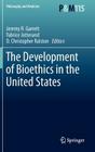 The Development of Bioethics in the United States (Philosophy and Medicine #115) Cover Image
