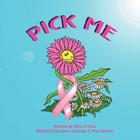 Pick Me By Alicia Freitas, Rosita Schandy (Illustrator), Neal Wooten (Illustrator) Cover Image