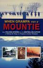 When Grampa Was a Mountie: More Policing Stories from the Bestselling Author of Policing the Fringe and Tragedy on Jackass Mountain By Charles Scheideman Cover Image