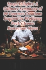 Spago Delights: A Culinary Symphony of 96 Gourmet Creations Inspired by Wolfgang Puck's Iconic Restaurant Menu By Homemade Spices Simmered Overnight Cover Image