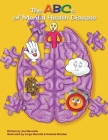 The ABC's of Mental Health Disease By Joa Macnalie, Jorge Mansilla (Illustrator), Daniela Mendez (Illustrator) Cover Image