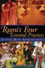 Rumi's Four Essential Practices: Ecstatic Body, Awakened Soul By Will Johnson Cover Image