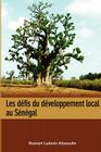 Les defis du developpement local au Senegal By Rosnert Ludovic Alissoutin Cover Image