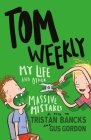 My Life and Other Massive Mistakes (Tom Weekly #3) By Tristan Bancks, Gus Gordon (Illustrator) Cover Image