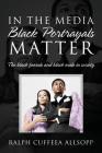 In the Media Black Portrayals Matter: The Black Female and Black Male in Society Cover Image