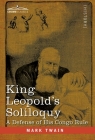 King Leopold's Soliloquy: A Defense of his Congo Rule By Mark Twain Cover Image