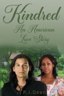 Kindred, An American Love Story By P. J. Dean Cover Image
