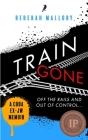 Train Gone: A Coda Ex-Jw Memoir By Rebekah Mallory Cover Image