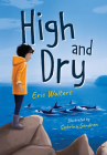 High and Dry (Orca Echoes) By Eric Walters, Sabrina Gendron (Illustrator) Cover Image