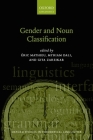 Gender and Noun Classification (Oxford Studies in Theoretical Linguistics) By Éric Mathieu (Editor), Myriam Dali (Editor), Gita Zareikar (Editor) Cover Image
