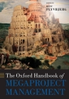 The Oxford Handbook of Megaproject Management (Oxford Handbooks) Cover Image
