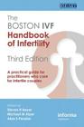 The Boston Ivf Handbook of Infertility: A Practical Guide for Practitioners Who Care for Infertile Couples (Reproductive Medicine and Asst. Reproduction) By Steven R. Bayer (Editor), Michael M. Alper (Editor), Alan S. Penzias (Editor) Cover Image