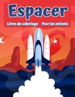 Livre de coloriage spatial pour enfants: Coloration de l'espace extra-atmosphérique avec des planètes, des astronautes, des navires spatiaux, des roqu By Bud Middleton Cover Image