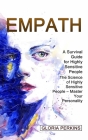 Empath: A Survival Guide for Highly Sensitive People (The Science of Highly Sensitive People - Master Your Personality) By Gloria Perkins Cover Image