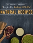 The Complete Cookbook Inspired by Barbara O'Neill's Natural Recipes: Wholesome Plant-Based Cooking Cover Image