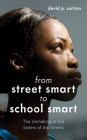 From Street Smart to School Smart: The Unmaking of the Sisters of the Streets By David P. Sortino Cover Image