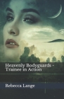 Heavenly Bodyguards - Trainee in Action Cover Image