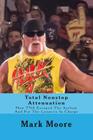 Total Nonstop Attenuation: How TNA Escaped The Asylum And Put The Lunatics In Charge By Tod Sullivan, Alex Barie (Foreword by), Simon Quinton (Photographer) Cover Image