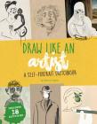 Draw Like an Artist: A Self-Portrait Sketchbook Cover Image