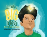 Jacob's Big Idea: Action Behind the Vision By Charles Smith, Charles J. Smith Cover Image
