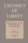 Laconics of Liberty: Short Passages and Poems from the Writings of Early Libertarians Cover Image