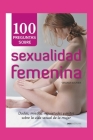 100 Preguntas Sobre Sexualidad Femenina: dudas, miedos, inquietudes y mitos sobre la vida sexual de la mujer By Virginia Bouvier Cover Image