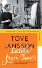 Letters from Tove By Tove Jansson, Boel Westin (Editor), Helen Svensson (Editor), Sarah Death (Translated by) Cover Image