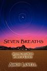 Seven Breaths: Stepping Into Your Power of Choice By Amos Lovell Cover Image