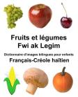 Français-Créole haïtien Fruits et légumes/Fwi ak Legim Dictionnaire d'images bilingues pour enfants Cover Image