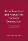 Audel Questions and Answers for Plumbers' Examinations By Jules Oravetz, Rex Miller (Revised by) Cover Image